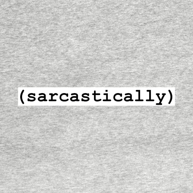 (sarcastically) by Parentheticals